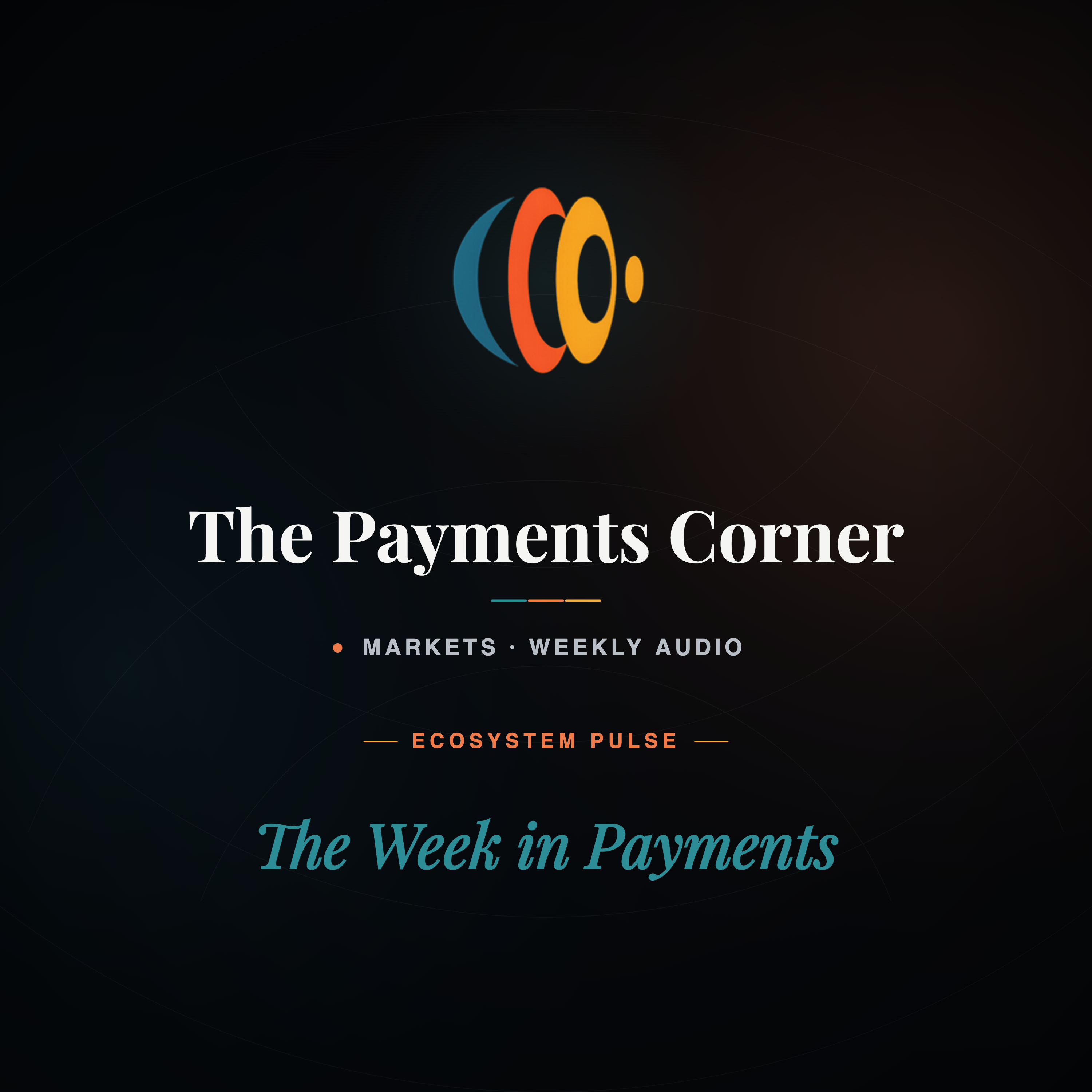 The Payments Corner · Weekly Pulse
